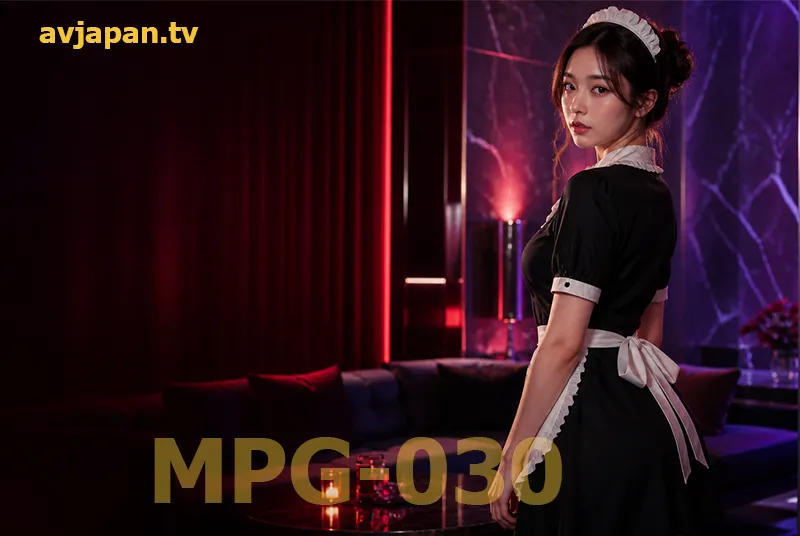 MPG-030 China MPG-030 รีวิวหนังผู้ใหญ่จีนแนวสาวใช้เมด พล็อตเจ้านายกับแม่บ้านน่าติดตาม